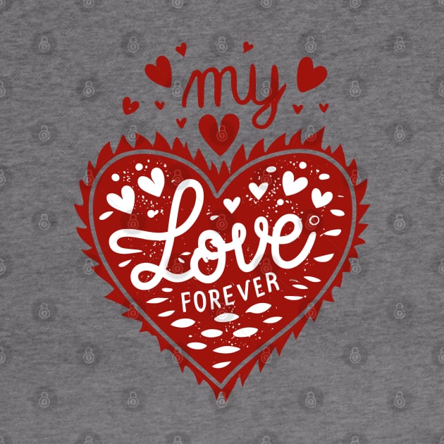 My Love Forever by Graceful Designs